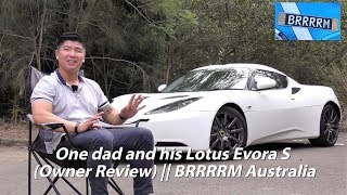 One dad and his Lotus Evora S Owner Review  BRRRRM Australia [upl. by Nigel]