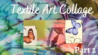 Textile art fabric Collage Layering overlays and embroidery [upl. by Aicilegna]