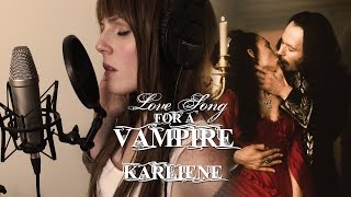 Karliene  Love Song For A Vampire  Be Mine Forever [upl. by Schmeltzer]