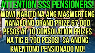 ✅SSS PENSIONER NARITO NA ANG MGA NANALO NG 67000 AT 6700 PESOS SA quotANONG KWENTONG PENSIONADO MO [upl. by Ttihw]