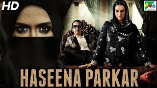 श्रद्धा कपूर की दादागिरी  Haseena Parkar  Bollywood Full Movie  Shraddha Siddhanth Kapoor [upl. by Conrad]