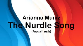 Arianna Muniz  The Nurdle Song By Aquafresh Official Music Video [upl. by Ellimaj2]