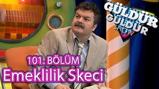 Güldür Güldür Show 101 Bölüm Emeklilik Skeci [upl. by Acissej736]