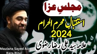 Majlis Istiqbal Muharram 2024 1446h  Maulana Syed Ali Raza Rizvi [upl. by Akemat]