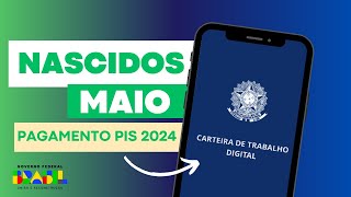 PIS 2024 DATA DE PAGAMENTO para NASCIDOS DE MAIO  Calendário do SAQUE [upl. by Nawram]