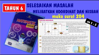 tahun 6  ms 204  no 1  5  penyelesaian masalah  koordinat dan nisbah  matematik tahun 6 [upl. by Yelsnya785]