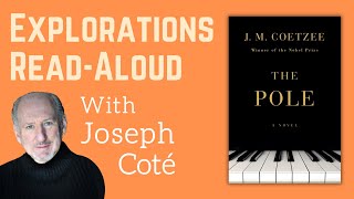 Friday Explorations Read Aloud quotThe Polequot by JM Coetzee Read Aloud by Joseph Coté [upl. by Yajeet521]