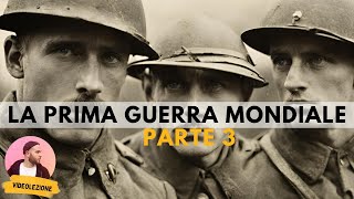 LA PRIMA GUERRA MONDIALE  parte 3 [upl. by Jerry]