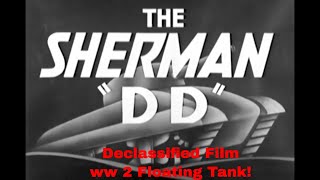 March 1944  Declassified Secret quotThe Sherman DDquot Amphibious Sherman M4 Floating Tank history [upl. by Hedgcock288]