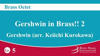 Gershwin in Brass 2  Brass Octet by George Gershwin arr Keiichi Kurokawa [upl. by Aer]