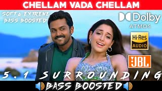 CHELLAM VADA CHELLAM SONG  BASS BOOSTED  DOLBY ATMOS  JBL  51 SURROUNDING  NXT LVL BASS [upl. by Sherfield315]