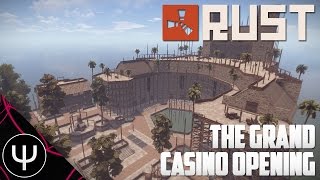 Rust — The Grand Casino Opening [upl. by Mojgan438]