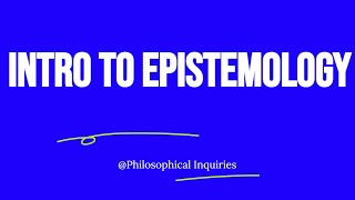 Introduction to Epistemology [upl. by Annailuj303]