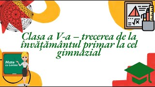 Clasa a Va – trecerea de la invatamantul primar la cel gimnazial podcast Mate cu Lavinia ep 3 [upl. by Nimra]