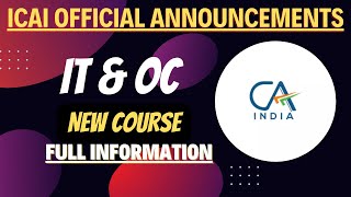 ICAI officials Announcement ICITSS  ICAI IT amp OC Course Full Information  ICAI ICITSS course Info [upl. by Eissert]