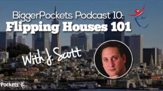 Flipping Houses 101 with J Scott  BP Podcast 10 [upl. by Yacano]