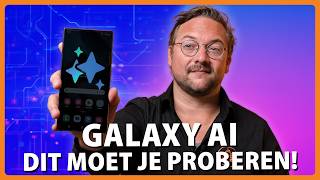 Dit Zijn De Nieuwe Features van Samsung Galaxy AI  Expert [upl. by Nalniuq]