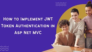 How to Implement JWT Token Authentication in Asp Net MVC [upl. by Ajnin]