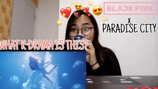 BLACKPINK x PARADISE CITY  REACTION  Is This KDrama [upl. by Wade]