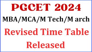 PGCET 2024  PGCET Revised Time Table Released for MBA MCA MTech Courses  PGCET Exam Date 2024 [upl. by Ynaoj]