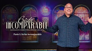 Cristo incomparable Parte 1 Su incomparable luz [upl. by Ornas]