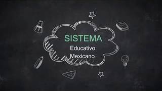 El Sistema Educativo Mexicano [upl. by Olivier11]