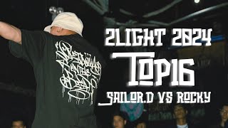 2LIGHT 2024  TOP 16  SAILOR D VS ROCKY [upl. by Dickinson]