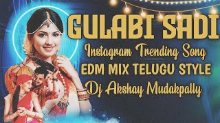 GULABI SADI SONG DJ REMIX EDM MIX TELUGU STYLE DJAKSHAYMUDAKPALLY INSTAGRAM TRENDING [upl. by Ahsinyt]