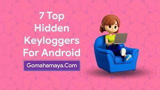 7 Top Hidden Keyloggers For Android [upl. by Nylinnej]