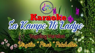 Sa Kampo Ni Ladyo karaoke  Virgilio quot Pirot quot Petcheller [upl. by Tallie]