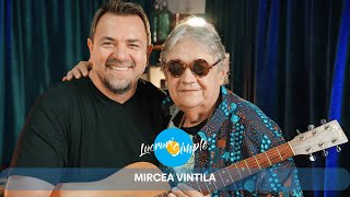 PODCAST LUCRURI SIMPLE  S4 EP35  MIRCEA VINTILA [upl. by Inava]