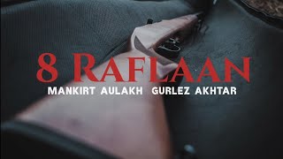 8 Raflaan  Mankirt Aulakh Ft Gurlez Akhtar  Lyrics Video  Full Song [upl. by Ellicul]