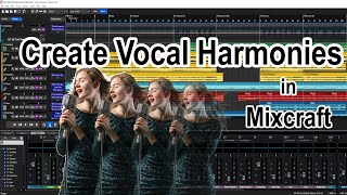 Create Vocal Harmonies in Mixcraft [upl. by Gerhan242]