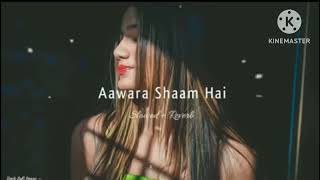 Awara Shaam hai SlowedReverb Lofi Music Channel [upl. by Keir343]