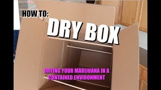 Dry Box How To Build A Self Contained Drying Environment For Your Marijuana [upl. by Nesral447]