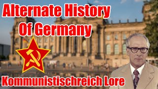 Alternate History of Germany kommunistischreich Lore [upl. by Oniluap]