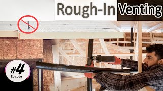 Plumbing Rough In – Relocating a Vent EP4 The Building Expert 2021 [upl. by Rehpotsyrhc]