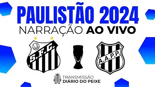 AO VIVO  SANTOS X PONTE PRETA  PAULISTÃO 2024 [upl. by Leacock]