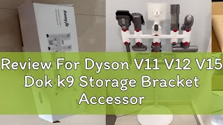 Review For Dyson V11 V12 V15 Dok k9 Storage Bracket Accessories Vacuum Cleaner [upl. by Ayiram]