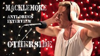 Macklemore Anti Drugs interview Otherside [upl. by Martres]