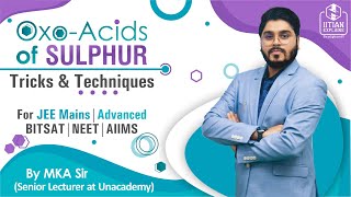 Oxoacids of Sulphur  Tricks and Techs  Explained by IITian  Jee Mains Advance  NEET  AIIMS [upl. by Namrej553]