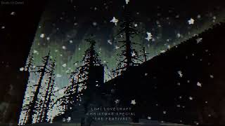 LOFI LOVECRAFT 🎄 Christmas Special Dark Lofi Music with a Holiday Horror Story [upl. by Aerbas]