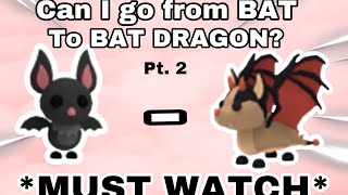 BAT to BAT DRAGON Roblox ADOPT ME Part Two MUST WATCH [upl. by Delfine825]