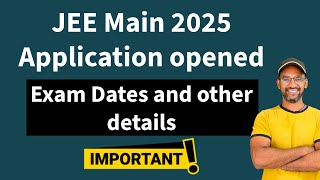 JEE Main 2025 Application opened  JEE MAIN 2025 Session 1 [upl. by Powell733]