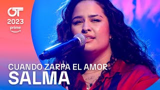 quotCUANDO ZARPA EL AMORquot  SALMA  Gala 5  OT 2023 [upl. by Liahcim]