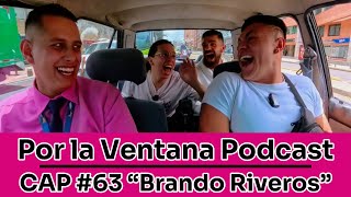 Por La Ventana Podcast 63 quotBrando Riverosquot 🚕 [upl. by Eillod]