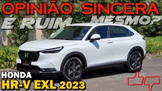 Honda HRV EXL 2023 decepciona É ruim ou vale a pena comprar Preço consumo problemas Avaliação [upl. by Oenire]