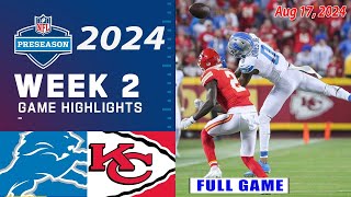 Detroit Lions Kansas City Chiefs WEEK 2 FULL GAME Aug 17 2024  NFL PreSeason 2024 [upl. by Imena]