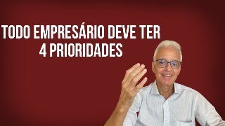 Maiores Prioridades Do Empresário Que Deseja Ter Dinheiro No Caixa [upl. by Ashlie]