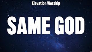 Elevation Worship  Same God Lyrics Hillsong Worship Lauren Daigle [upl. by Aynatal]